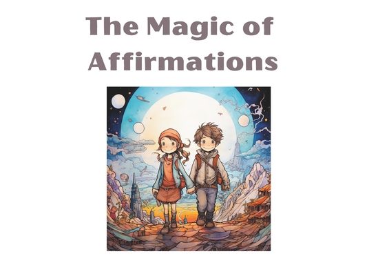 The Magic of Affirmations