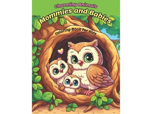 Charming Animals Mommies and Babies Coloring Book for Kids