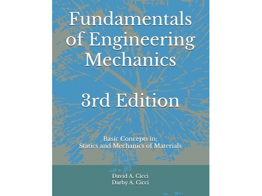 Fundamentals of Engineering Mechanics 3rd Edition: Basic Concepts in: Statics and Mechanics of Materials