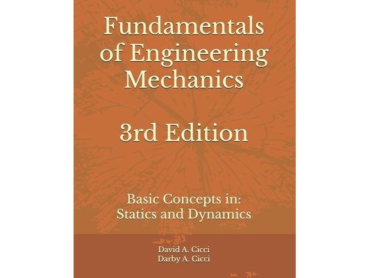 Fundamentals of Engineering Mechanics 3rd Edition: Basic Concepts in: Statics and Dynamics