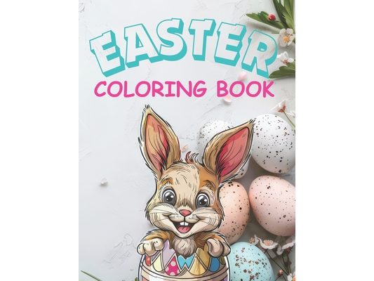Easter Coloring Book: Baby Animals Emerging From Easter Eggs