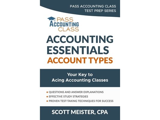 Accounting Essentials: Account Types: Your Key to Acing Accounting Classes