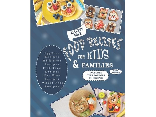 The Egg-Free & Dairy-Free Fun Box: Easy & Exciting Recipes for Allergy-Free Kids