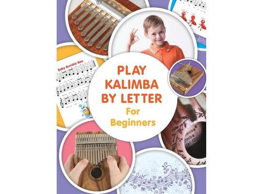 Play Kalimba by Letter - For Beginners: Kalimba Easy-to-Play Sheet Music