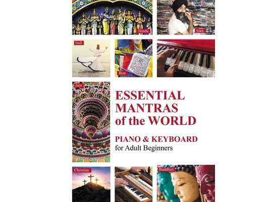 Essential Mantras of the World: Piano and Keyboard for Adult Beginners