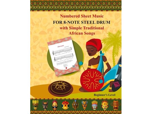 Numbered Sheet Music for 8-Note Steel Drum with Simple Traditional African Songs