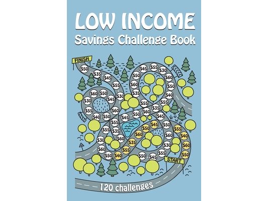 Low Income Savings Challenge Book: 120 Fun Money Saving Challenges Planner