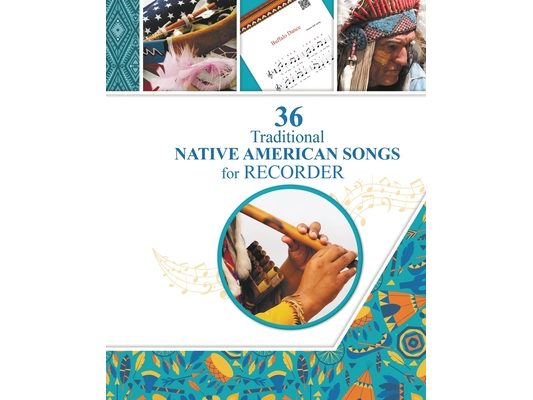 36 Traditional Native American Songs for Recorder: Play by Letter