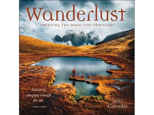 Wanderlust 2027 Wall Calendar: Trekking the Road Less Traveled