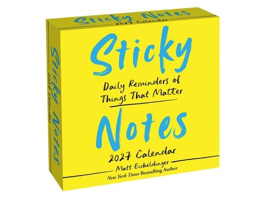 Sticky Notes 2027 Day-To-Day Calendar: Daily Reminders of Moments That Matter