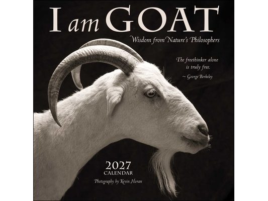 I Am Goat 2027 Wall Calendar: Wisdom from Nature's Philosophers