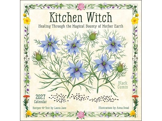 Kitchen Witch 2027 Wall Calendar: Healing Through the Magical Bounty of Mother Earth