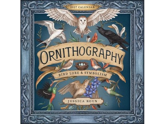 Ornithography 2027 Wall Calendar: Bird Lore & Symbolism