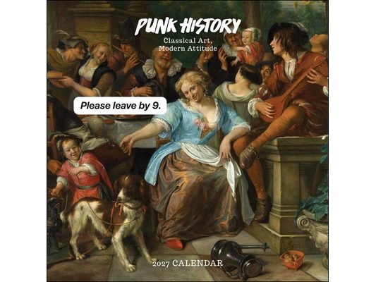 Punk History 2027 Wall Calendar: Classical Art, Modern Attitude