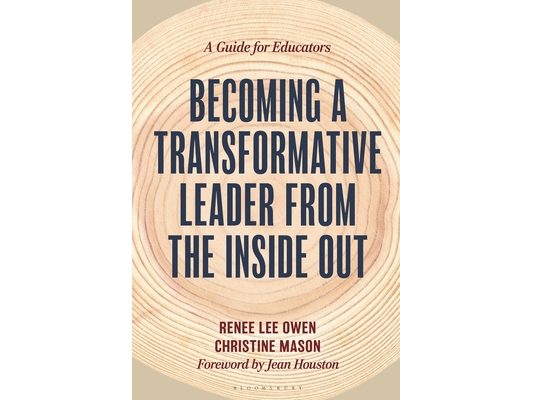 Becoming a Transformative Leader from the Inside Out: A Guide for Educators