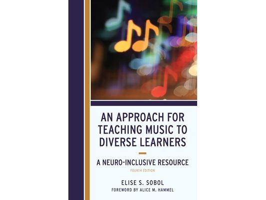 An Approach for Teaching Music to Diverse Learners: A Neuro-Inclusive Resource