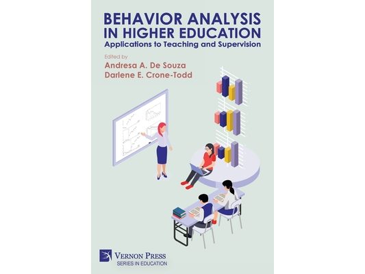 Behavior Analysis in Higher Education: Applications to Teaching and Supervision