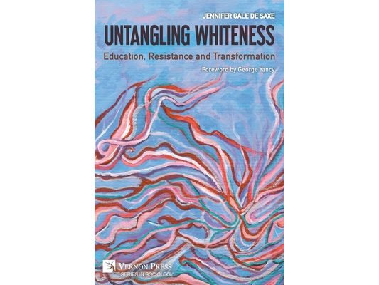 Untangling Whiteness: Education, Resistance and Transformation