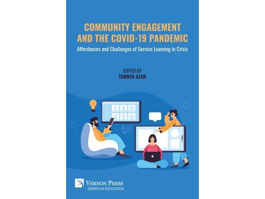 Community Engagement and the COVID-19 Pandemic: Affordances and Challenges of Service Learning in Crisis