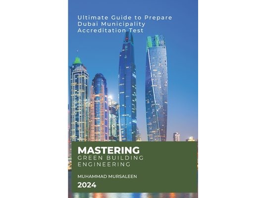 Mastering Green Building Engineering: Ultimate Guide to Prepare Dubai Municipality Accreditation Test