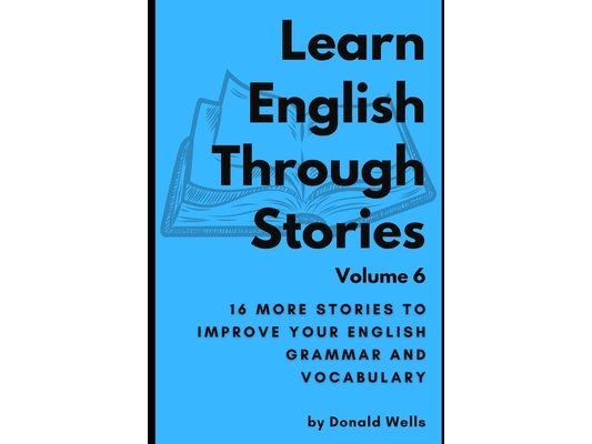 Learn English Through Stories: Volume 6