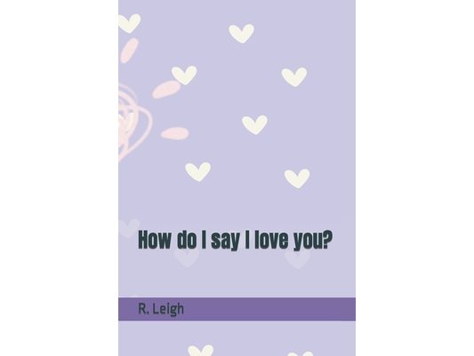 How do I say I love you?