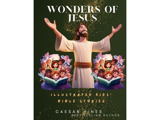 Wonders of Jesus: Illustrated Kids' Bible Stories
