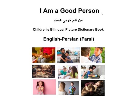 English-Persian (Farsi) I Am a Good Person Children's Bilingual Picture Dictionary Book