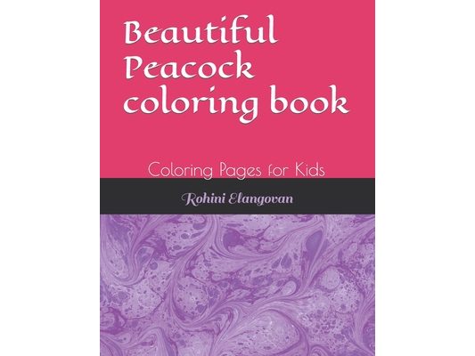 Beautiful Peacock coloring book: Coloring Pages for Kids