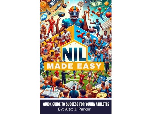 NIL Made Easy: Quick Guide to Success for Young Athletes
