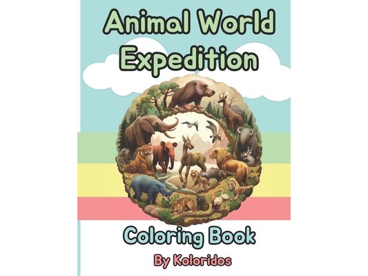 Animal World Expedition: Easy and Cute Style Coloring Book for Creative Coloring Boys and Girls.: Whimsical Creatures and Nature's Wonders: A C