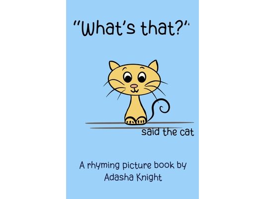 "What's that?" said the cat.
