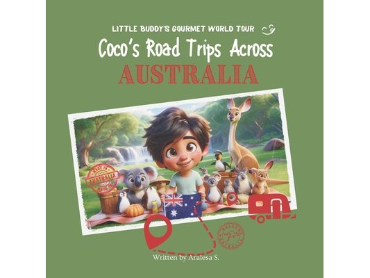 Coco's Road Trips Across Australia (Little Buddy's Gourmet World Tour)
