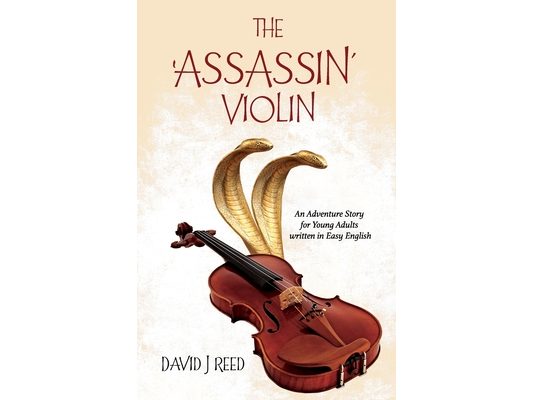 The 'Assassin' Violin: An Adventure Story for Young Adults Written in Easy English
