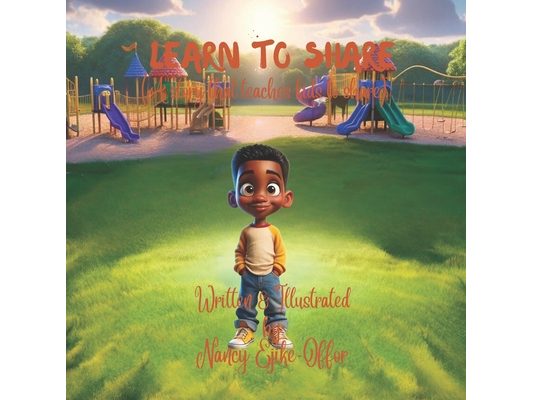 Learn to share: A story that teaches kids to share