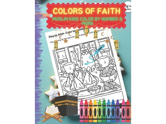 Colors of Faith: Color by Number Muslim kids Book: Muslim Kids Activities Ramadan Coloring