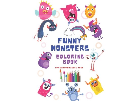 Funny Monsters Coloring book For children ages 3 to 10: Activity Book for Kids. Unleash your creativity and have fun coloring these mischievous monste