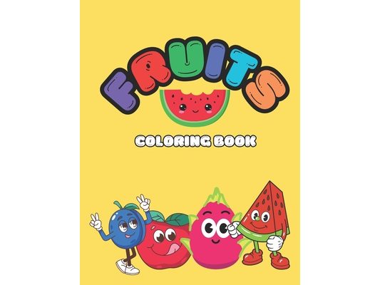 Kawaai Fruits Coloring Book.: Kawaai Fruits Coloring Book.
