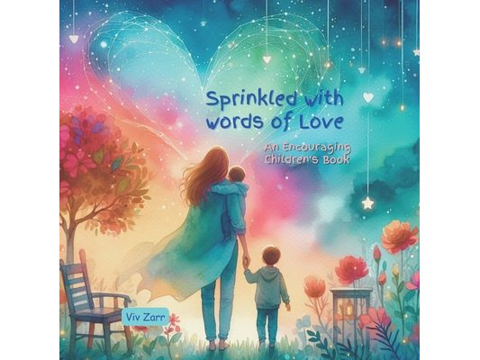 Sprinkled with Words of Love, An Encouraging Children's Book, ages 4-8: Loving words for kids, Motivational and uplifting, a children's picture book,