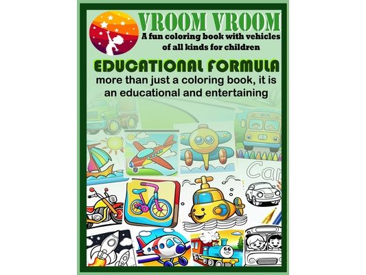 Vroom Vroom: a fun coloring book with vehicles of all kinds for children: Educational formula