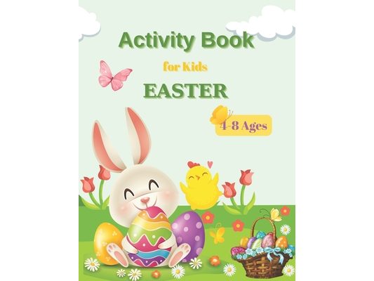 Activity Book for Kids EASTER: Coloring, Dot to Dot, Writing, Mandalas, Mazes and More