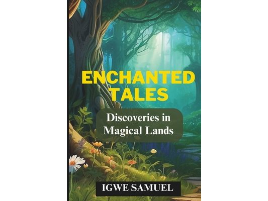 Enchanted Tales: Discoveries in Magical Lands