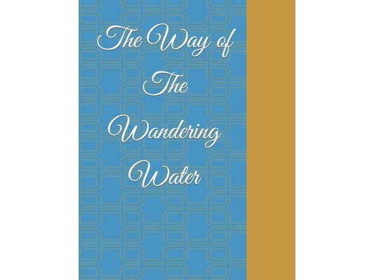 The Way of The Wandering Water