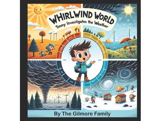 Whirlwind World: Timmy Investigates the Weather