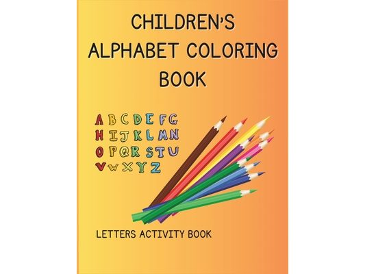ABC Fun: Children's Learning and Fun Alphabet Coloring Book