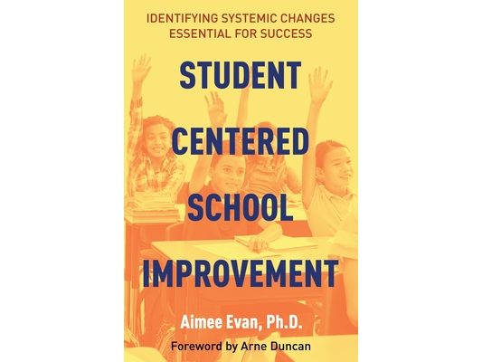 Student Centered School Improvement: Identifying Systemic Changes Essential for Success