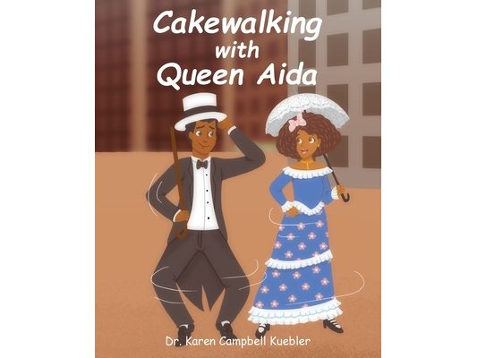 Cakewalking with Queen Aida
