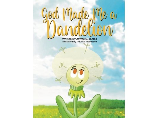 God Made Me a Dandelion