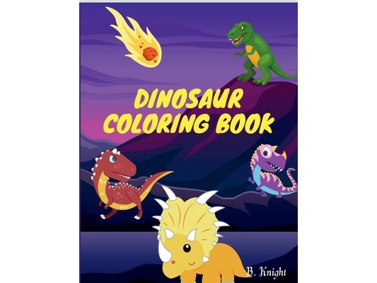 Dinosaur Coloring Book: Fun Facts & Amazing Dinosaur Coloring Book for Kids, Coloring Fun and Awesome, A Did You Know? Coloring Book, Dinosaur Designs