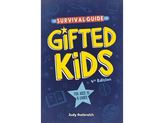 The Survival Guide for Gifted Kids: For Ages 10 and Under